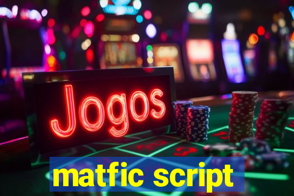 matfic script